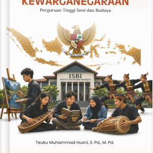 BUKU AJAR PENDIDIKAN  KEWARGANEGARAAN: Perguruan Tinggi Seni dan Budaya