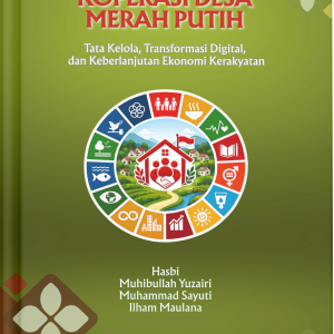 BUKU MANAJEMEN KOPDES MERAH PUTIH: Tata Kelola, Transformasi Digital, dan Keberlanjutan Ekonomi Kerakyatan